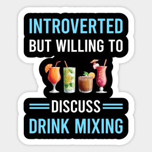 Introverted Drink Mixing Mixologist Mixology Cocktail Bartending Bartender Sticker